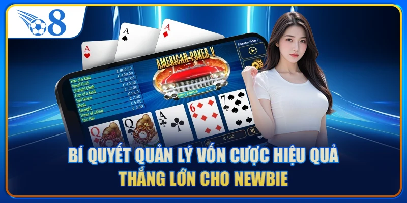 Bí Quyết Quản Lý Vốn Cược Hiệu Quả, Thắng Lớn Cho Newbie
