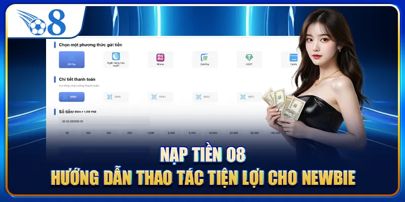 Nạp Tiền O8 - Hướng Dẫn Thao Tác Tiện Lợi Cho Newbie